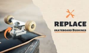 how to replace skateboard bushings