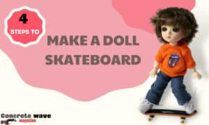 how to make a doll skateboard