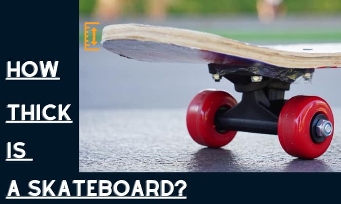 how thick is a skateboard