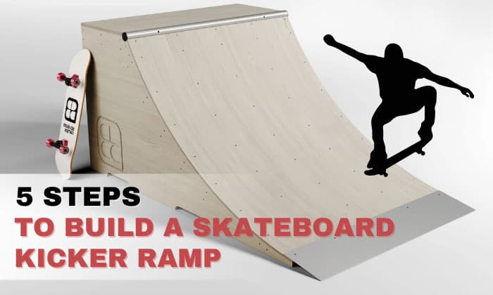 how to build a skateboard kicker ramp