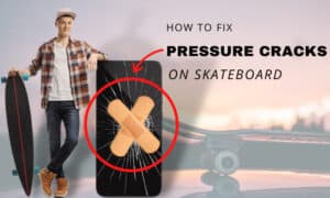 how to fix pressure cracks on skateboard