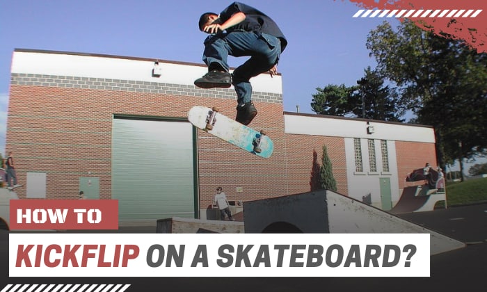 how to kickflip on a skateboard