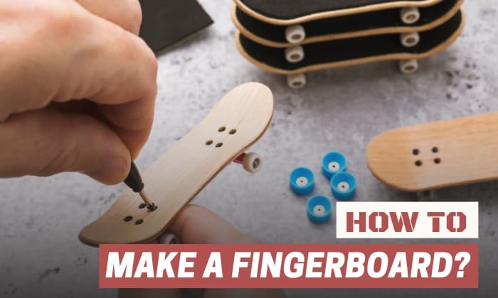 how to make a fingerboard