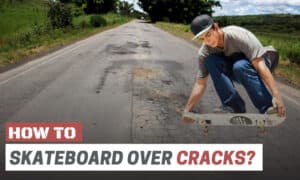 how to skateboard over cracks