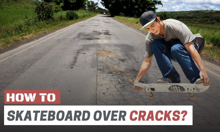 how to skateboard over cracks