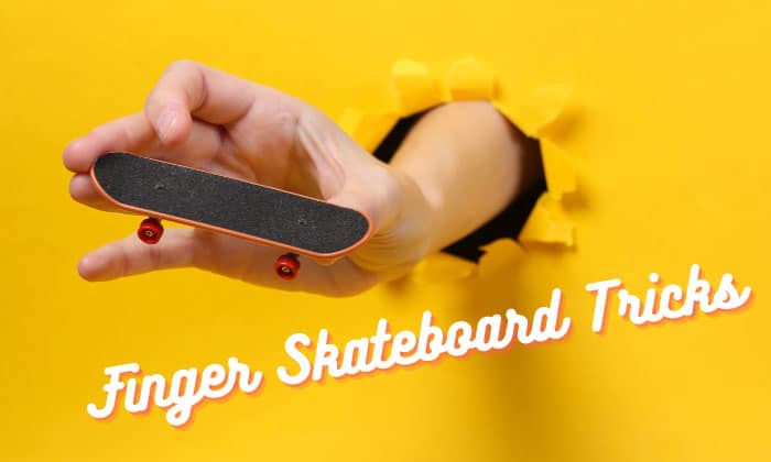 Finger Skateboard Tricks List for Beginners 2024 Updated