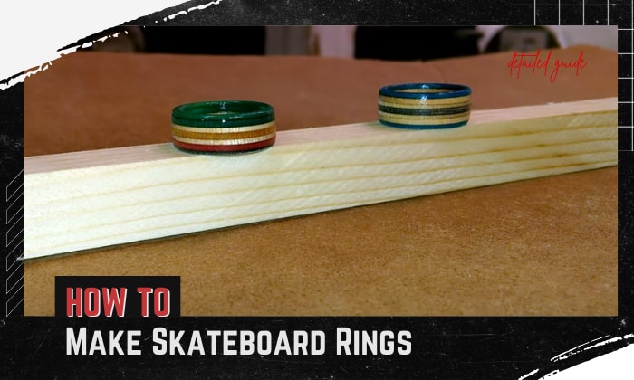 how to make skateboard rings