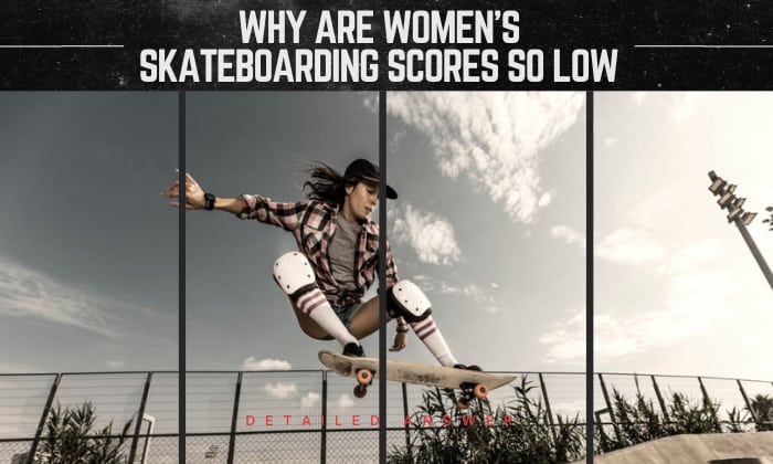 why are women's skateboarding scores so low