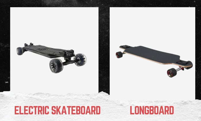 electric skateboard vs longboard