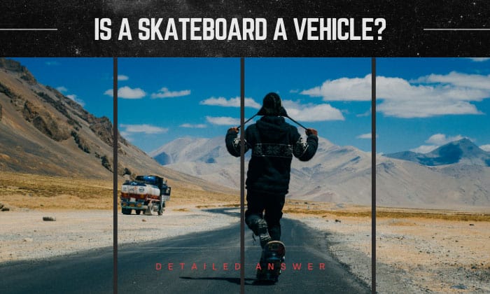 is a skateboard a vehicle