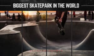 biggest skatepark in the world
