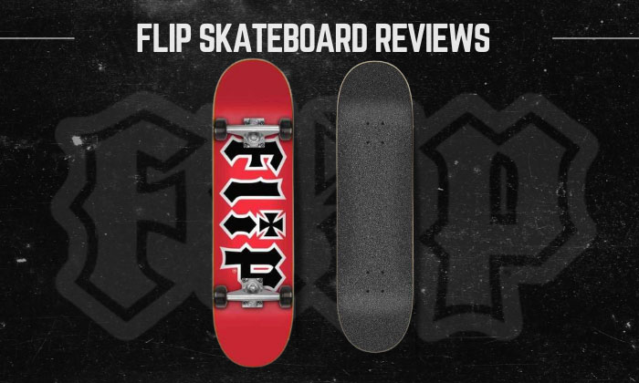 flip skateboard reviews