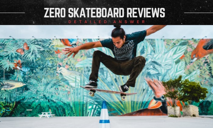 zero skateboard reviews