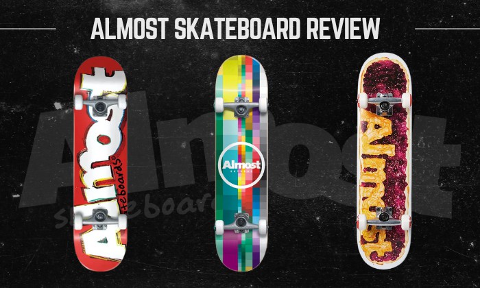 are almost skateboards good