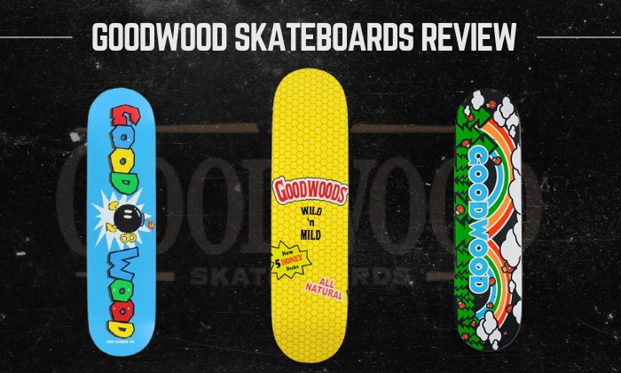 are goodwood skateboards good