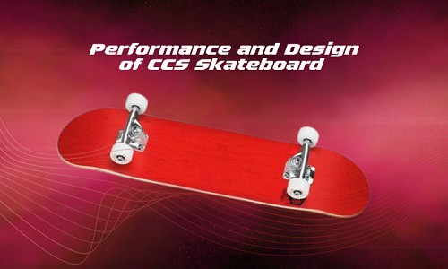 performance-and-design-of-ccs-skateboard