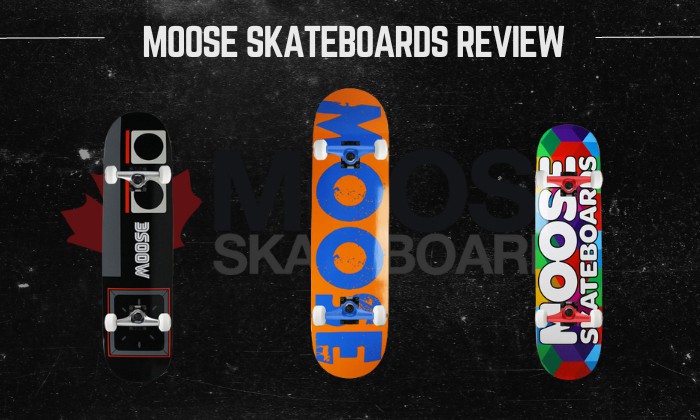 Are Moose skateboards Good