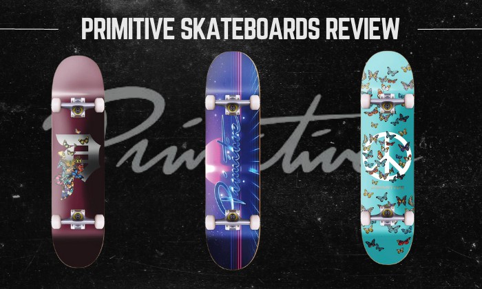 Are Primitive Skateboards Good