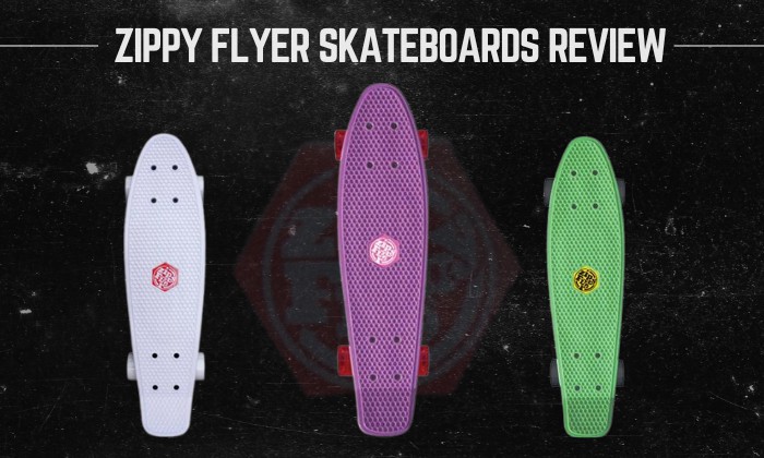 are zippy flyer skateboards good
