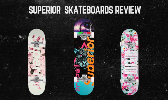 Are Superior Skateboards Good
